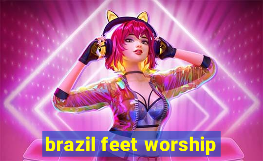 brazil feet worship